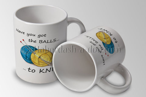 Mug: Have you got the Balls to Knit